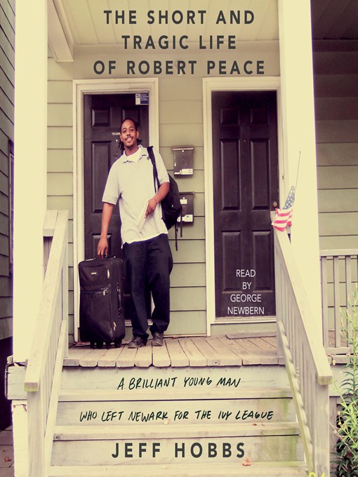 Title details for The Short and Tragic Life of Robert Peace by Jeff Hobbs - Available